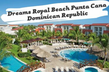 Dreams Royal Beach Punta Cana - Dominican Republic