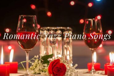 Romantic Jazz Piano Songs for a Cozy Dinner (1 Hour)
