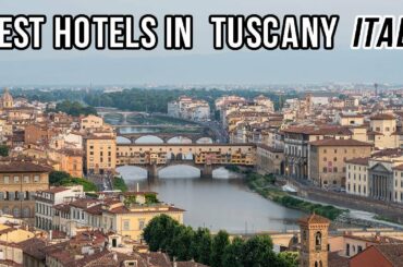 Best Hotels in Tuscany Italy - Travel Deals @www.tripsandguides.com 2022