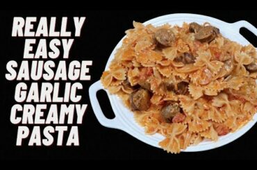 Creamy Sausage Pasta | Easy Pasta Recipes | Italian Style Sausage