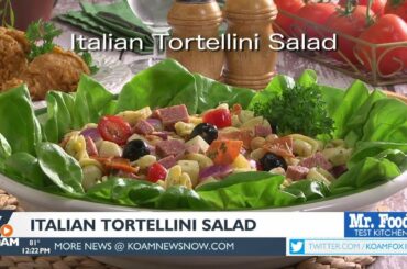 Mr. Food: Italian Tortellini Salad (08/01/22)