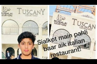 First. Time in Sialkot|Italian Restaurant| TUSCANY COURTYARD!