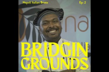 #BridginGrounds With Chef Ravi of Napoli Italian Bistro