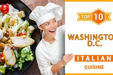 Top 10 Italian Restaurants to Visit in Washington, D.C. | USA