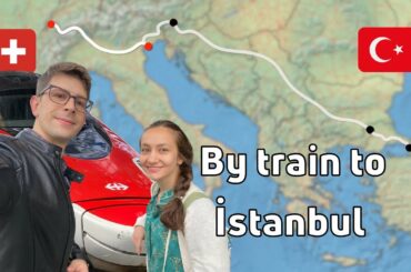 From Switzerland to Istanbul by train, Part 1