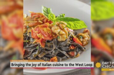 Bringing the joy of Italian cuisine to the West Loop