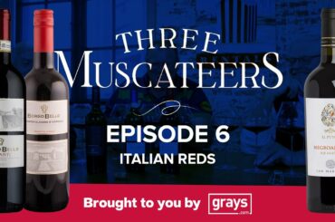 The Three Muscateers taste some Italian reds from Grays - EP 6