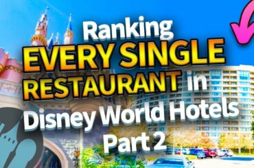 Ranking EVERY SINGLE Restaurant in Disney World Hotels -- Part 2