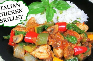 How To Make Italian Chicken Skillet | One Pan Chicken Dinner Recipe