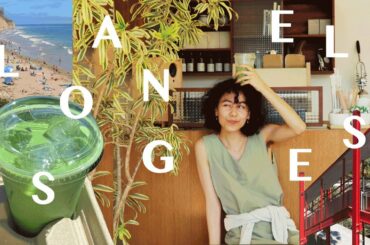 Moving to Los Angeles for a month (food, places and things to do)