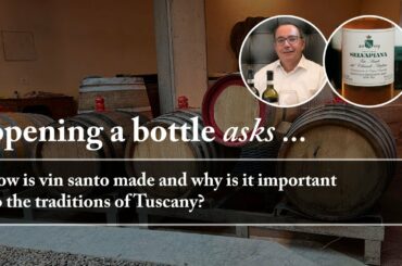 How is Vin Santo Made and Why Is It Important to the Traditions of Tuscany?