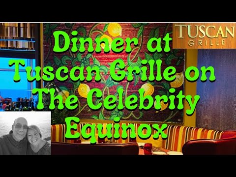 Tuscan Grille Specialty Dining on The Celebrity Equinox Tuscan Grille Specialty Dining on The Celebrity Equinox