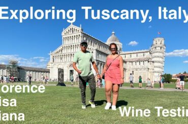 Exploring Italy's Tuscany Region and Wine Testing