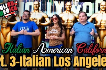 Los Angeles, CA: LA's Italian Side (Greetings From Italian America: California Adventures, Pt 3)
