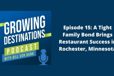 Episode 15: A Tight Family Bond Brings Restaurant Success in Rochester, Minnesota