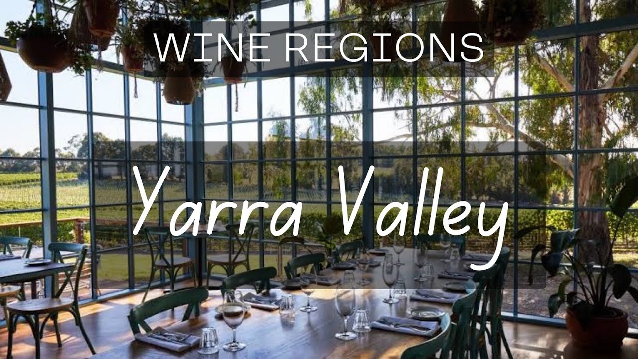 Wine Regions – Yarra Valley Wine Regions - Yarra Valley