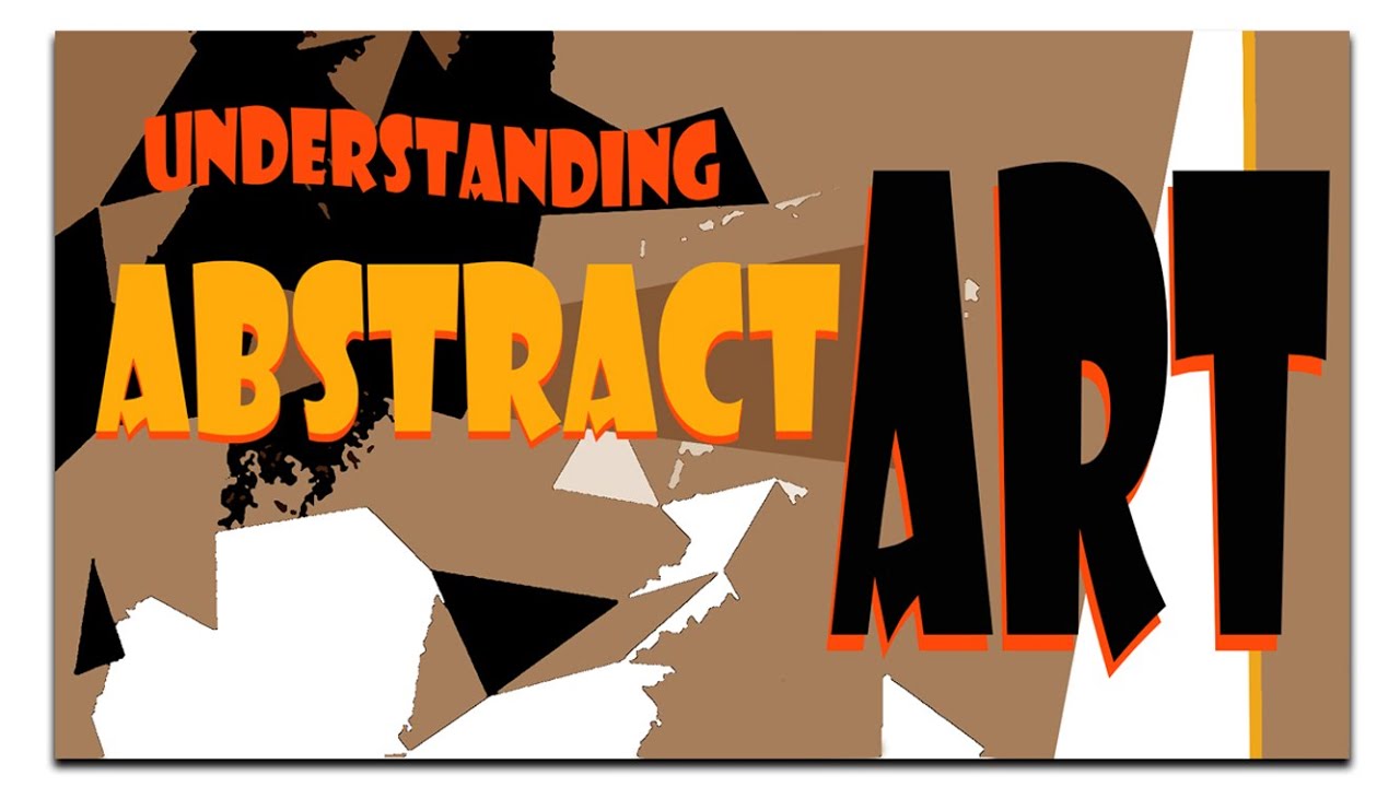 Understanding Abstract Art Understanding Abstract Art