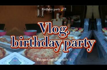 Birthday Party Vlog | by @Recipes And Vlogs Italy