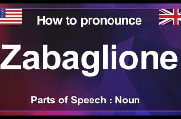 HOW TO PRONOUNCE Zabaglione[Italian dessert], Zabaglione PRONUNCIATION IN ENGLISH, DEFINE Zabaglione