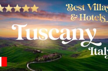 TUSCANY, ITALY | Top 10 Best Luxury Villas & Hotels in Tuscany, Italia