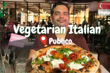 Vegetarian ITALIAN food at PUBLICO | Robertson Quay, Singapore