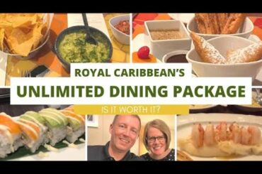 IS THE ROYAL CARIBBEAN UNLIMITED DINING PACKAGE WORTH IT? EVERYTHING YOU NEED TO KNOW BEFORE BUYING.