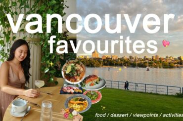VANCOUVER FAVOURITES | what to do, eat, see | my favourite food and areas