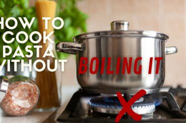 How to Cook Pasta Without Boiling It | Italian Cooking