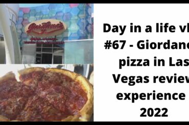 Day in a life vlog #67 - Giordano's pizza  in Las Vegas review 2022