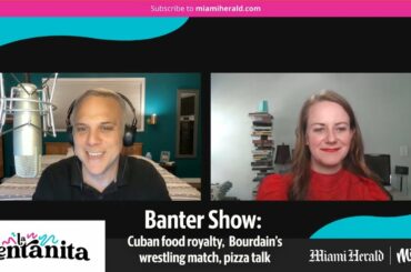 La Ventanita food podcast: Cuban restaurant royalty, Bourdain’s wrestling match, more pizza talk