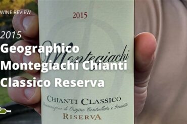 Wine Review: Geographico Montegiachi Chianti Classico Reserva 2015