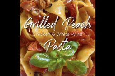 Grilled Peach Chicken and White Wine Pasta | #shorts