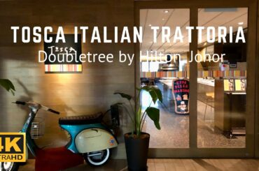 Tosca Italian Trattoria at Doubletree by Hilton Hotel | Best Italian Restaurant in Johor