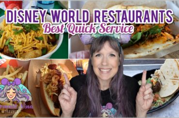 Disney World Restaurants - TOP Quick Service Dining