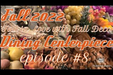 Decorate for Fall 2022/ Dining Table Centerpiece & Room Tour/episode#8/