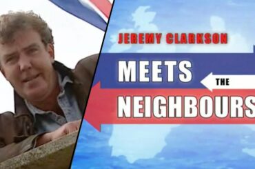 Jeremy Clarkson Meets The Neighbours: The COMPLETE Series