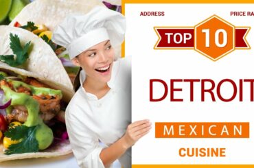 Top 10 Mexican Restaurants in Detroit, Michigan | USA