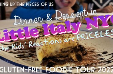 Gluten Free Foodie Tour 2022: NYC Little Italy - priceless reaction from Family with Autism