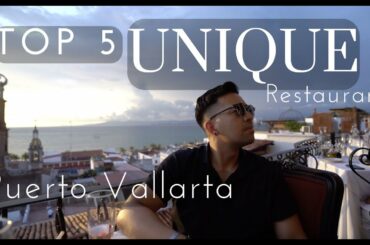 5 Unique Restaurants in Puerto Vallarta Mexico 2022 (4K)