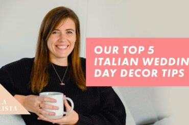 Our top 5 Italian wedding day decor tips