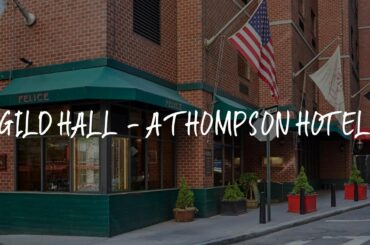 Gild Hall - A Thompson Hotel Review - New York , United States of America