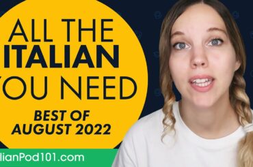 Your Monthly Dose of Italian - Best of August 2022
