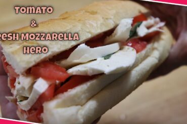 Tomato & Fresh Mozzarella Hero | MOLCS Easy Recipes