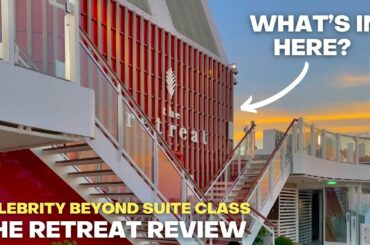 The Retreat on Celebrity Beyond - Improved and Expanded, is Suite Class Worth It? Full Review