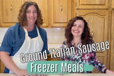 Ground Italian Sausage Freezer Meals | Make Ahead Dinner
