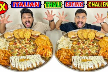 2X ITALIAN THALI EATING CHALLENGE | BIGGEST ITALIAN THALI COMPETITION (Ep-494)