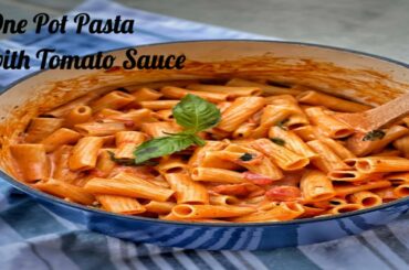 One Pot Pasta with Tomato Sauce - A Quick and Easy Dinner Recipe