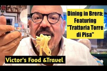 Dining in Brera, Milano: Featuring Trattoria Torre di Pisa