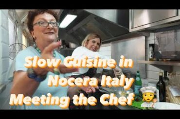 Slow Cuisine in Nocera Italy  -  Meeting the Chef (It/En) #italianrecipes #slowfood #restaurant