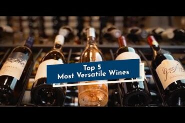 Top 5 Most Versatile Wines